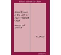A New Syntax of the Verb in New Testament Greek: An Aspectual Approach