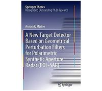 A New Target Detector Based On Geometrical Perturbation Filters For Polarimetric Synthetic Aperture Radar (Pol-Sar)