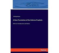 A New Translation Of The Hebrew Prophets