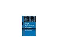 A New Understanding Of Terrorism: Case Studies, Trajectories And Lessons Learned