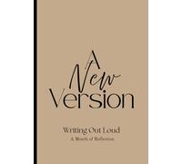 A New Version: Writing Out Loud-A Month of Reflection (WOLAMOR) Journal