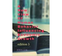 A New View Of Human Behavior Influencing Economic Growth