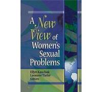 A New View of Womens Sexual Problems by Leonore Tiefer