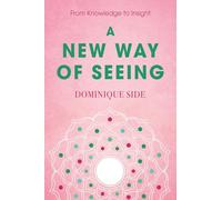 A New Way of Seeing: From Knowledge to Insight
