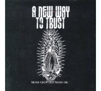 A New Way to Trust - Grow Old, Never Die [Import]