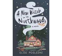 A New Witch in the Northwoods - Elise Posledni - TEN16 Press - ebook (ePub) - Livre