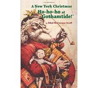 A New York Christmas: Ho-Ho-Ho at Gothamtide!