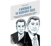 A Newsman in the Nixon White House by Wafa Unus Wafa Unus (Auteur)
