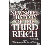 A Newsreel History of The Third Reich: Volume 6