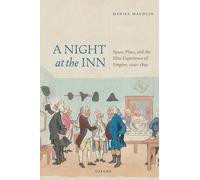 A Night at the Inn: Space, Place, and the Elite Experience of Empire, 1650-1850
