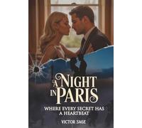 A Night in Paris: Where Every Secret has a Heartbeat