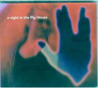 A Night In The Pig House