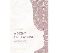 A Night of Teaching: An elucidation and guide to the text of the Haggadah for the Seder leader and participant