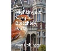 A Nightingale Sang In Bletchley Park