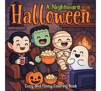 A Nightmare Before Halloween: Halloween Coloring Book for Kids and Teens Featuring Cute and Creepy Monsters, Witches, Ghosts and Horror Icons in Cozy Kawaii Scenes for Relaxation and Fun