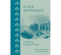 A Nile Anthology: Travel Writing Through The Centuries (Hardcover) Deborah Manley, Sahar Abdel - Hakim (Auteur)