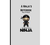 A Ninja's Notebook: A Lined Writing Notebook for Kids to Plan, Write, and Organize Idea