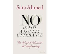 A No Is Not a Lonely Utterance: The Art and Activism of Complaining