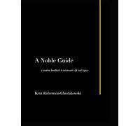 A Noble Guide: A Modern Handbook to Aristocratic Life and Legacy