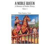 A Noble Queen A Romance Of Indian History Volume - Iii