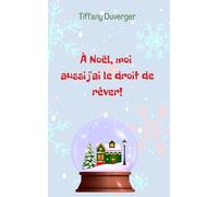 À Noël, moi aussi j'ai le droit de rêver!