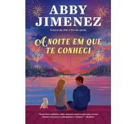 A noite em que te conheci - Abby Jimenez - Editora Arqueiro - ebook (ePub) - Livre