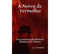 A Noiva de Vermelho: Uma aventura de Sherlock Holmes e Dr. Watson