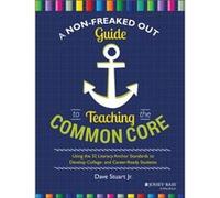 A NonFreaked Out Guide to Teaching the Common Core by Dave Stuart Dave Stuart (Auteur)