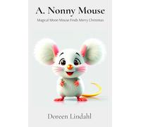 A. Nonny Mouse: Magical Moon Mouse finds Merry Christmas