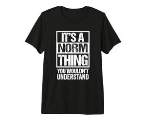 A Norm Thing You Wouldn't Understand T-Shirt Haut de Gamme