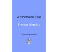 A Northern Lass A gripping and page-turning historical fiction book from the bestselling author - Emma Hornby - Transworld digital - ebook (ePub) - Livre