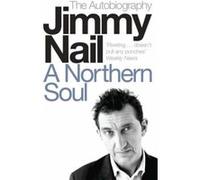 a northern soul: the autobiography Nail Jimmy (Auteur)