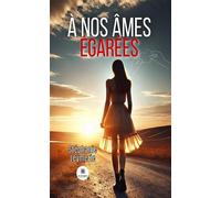 À nos âmes égarées - Stéphanie Leymerie - Le Lys Bleu - broché - Roman