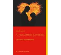 A Nos Âmes Jumelles - Un Amour Inconditionnel