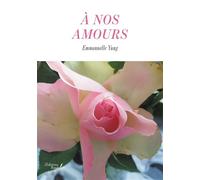 À nos amours - Emmanuelle Yung - Baudelaire - broché - Poésie