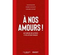 À nos amours Marie Colmant (Auteur), Gérard Lefort (Auteur), Gilles Jacob (Auteur)