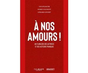 À nos amours Gilles Jacob (Auteur), Marie Colmant (Auteur), Gérard Lefort (Auteur)