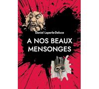 A nos beaux mensonges