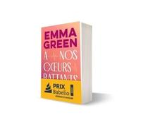 À nos coeurs battants Prix Babelio 2025 - Emma Green - Addictives Eds - broché - Roman