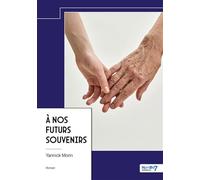À nos futurs souvenirs - Yannick Morin - Nombre 7 - relié - Roman