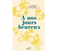 A nos jours heureux Laurent Scalese (Auteur)