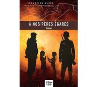 À nos pères égarés Sébastien Clerc (Auteur)