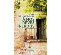A nos rêves perdus - Carole Duplessy-Rousée - Pocket - Poche - Roman