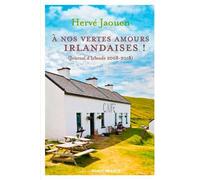 A Nos Vertes Amours Irlandaises ! - (Journal D'irlande 2008-2018)