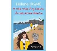 À NOS VIES, À Y CROIRE, À NOS ÂMES SŒURS