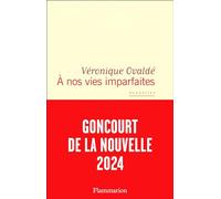 Véronique Ovaldé – À nos vies imparfaites – Prix Goncourt de la nouvelle 2024 – Roman – Broché