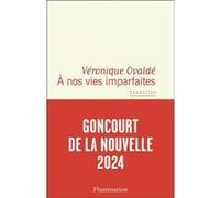 Véronique Ovaldé – À nos vies imparfaites – Prix Goncourt de la nouvelle 2024 – Roman – Broché