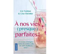 A nos vies (presque) parfaites !