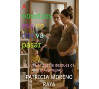 A nosotros eso no nos va a pasar: La vida en pareja después de la maternidad