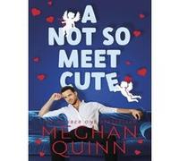 Meghan Quinn – A Not So Meet Cute – Penguin Books
